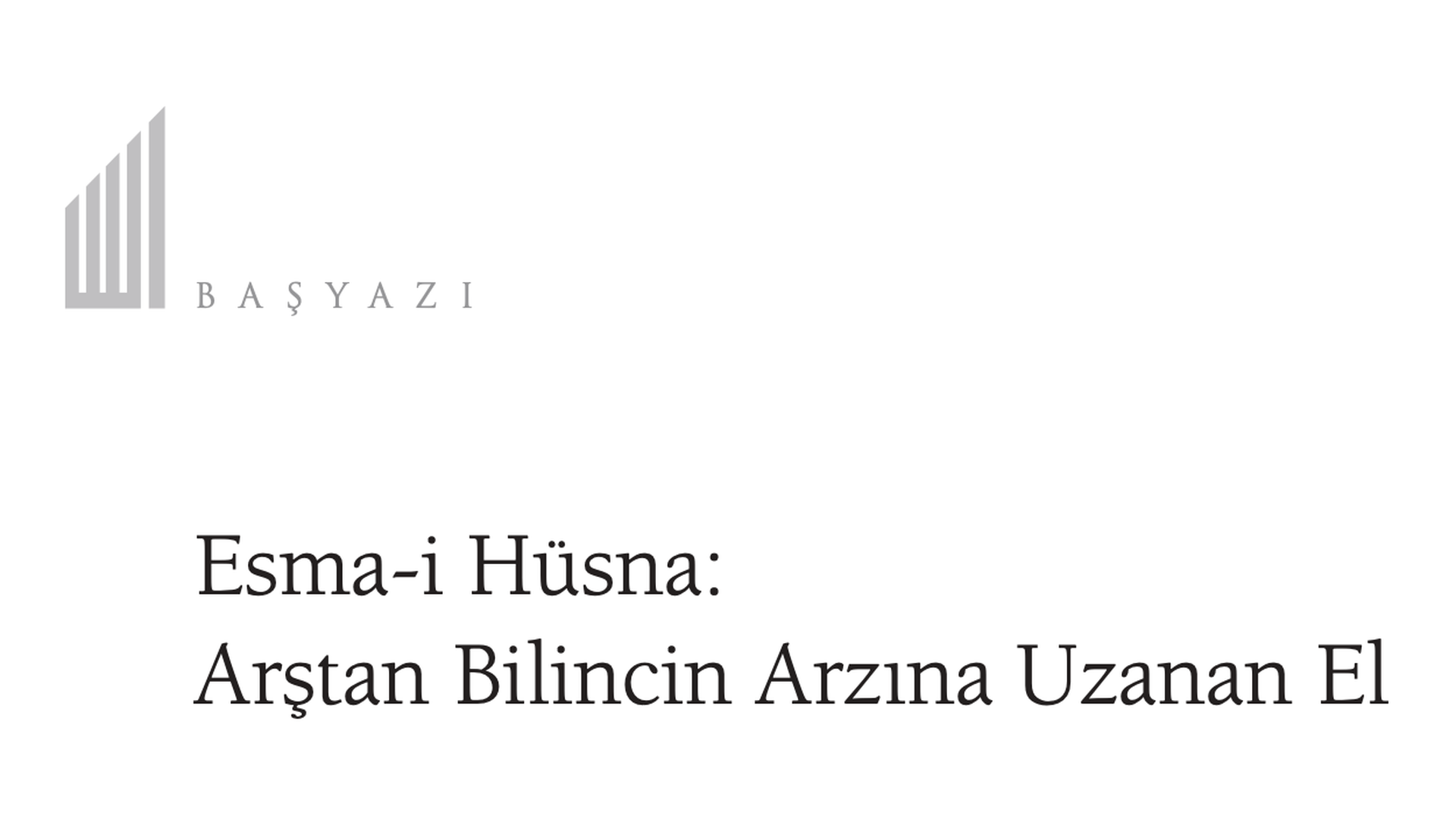 Esma-İ Hüsna: Arştan Bilincin Arzına Uzanan El